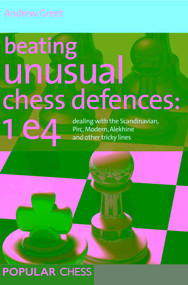 Beating Unusual Chess Defences: 1 e4 by Andrew Greet, 9781857446210