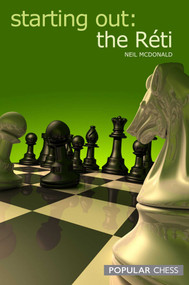Starting Out: The Réti by Neil McDonald, 9781857446227