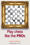 Play Chess Like the Pros by Danny Gormally, 9781857446272
