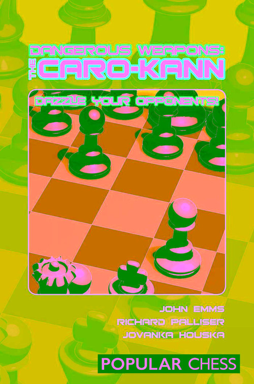Dangerous Weapons: The Caro-Kann by John Emms, Richard Palliser, Jovanka Houska, 9781857446357