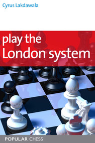Play the London System by Cyrus Lakdawala, 9781857446395