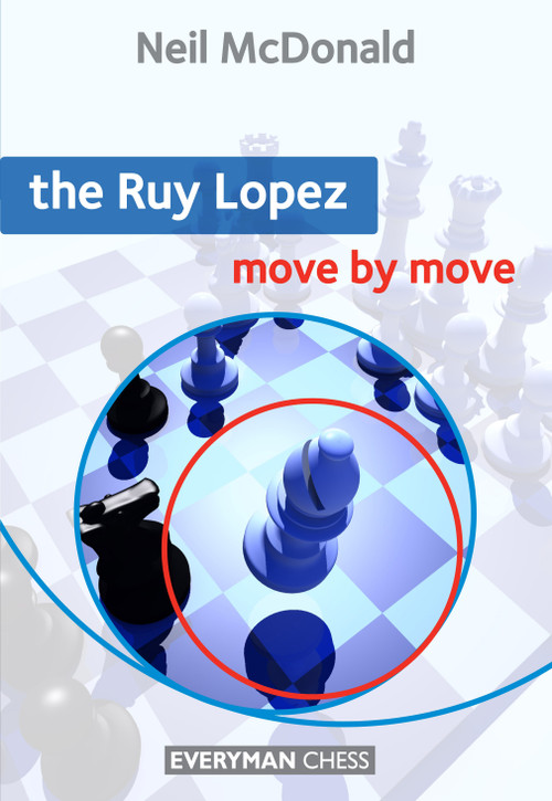 Ruy Lopez: Move by Move by Neil McDonald, 9781857446692
