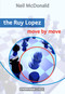 Ruy Lopez: Move by Move by Neil McDonald, 9781857446692