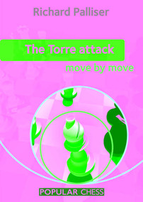 Torre Attack: Move by Move by Richard Palliser, 9781857446869