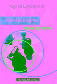 Four Knights: Move by Move by Cyrus Lakdawala, 9781857446937
