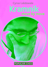 Kramnik: Move by Move by Cyrus Lakdawala, 9781857449914