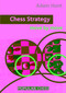 Chess Strategy: Move by Move by Adam Hunt, 9781857449976