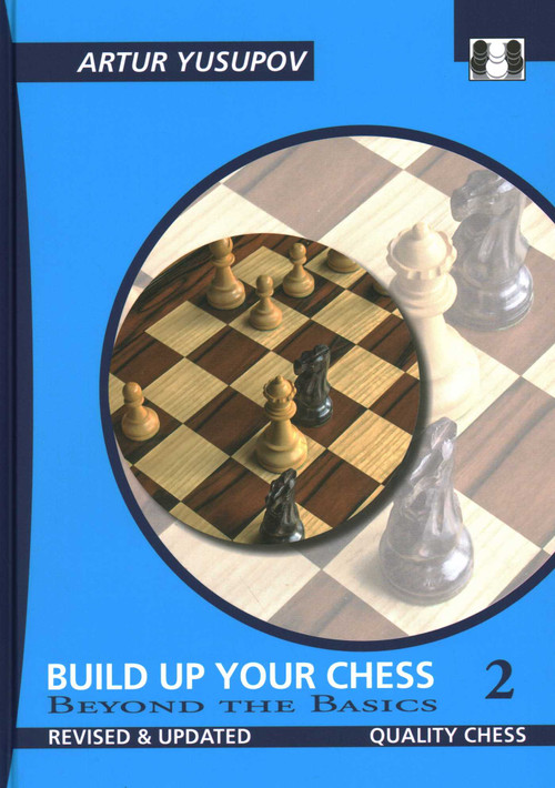 Build Up Your Chess 2 by Artur Yusupov, 9781906552688