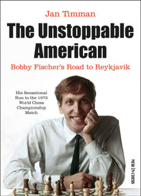The Unstoppable American (Bobby Fischer's Road to Reykjavik) by Jan Timman, 9789056919788