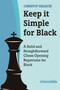 Keep it Simple for Black (A Solid and Straightforward Chess Opening Repertoire for Black) by Christof Sielecki Christof Sielecki, 9789493257511