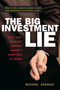 The Big Investment Lie (What Your Financial Advisor Doesn't Want You to Know) by Michael Edesess, 9781576754078