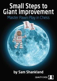 Small Steps to Giant Improvement by Sam Shankland, 9781784830502