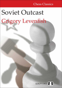 Soviet Outcast by Grigory Levenfish, Jacob Aagaard, 9781784830854