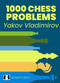 1000 Chess Problems - 9781784831868 by Yakov Vladimirov