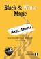 Black and White Magic - 9781784831905 by Axel Smith