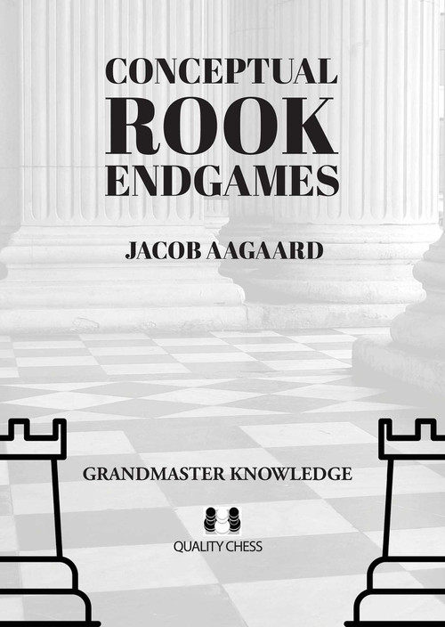 Conceptual Rook Endgames (Grandmaster Knowledge) by Jacob Aagaard, 9781784831943