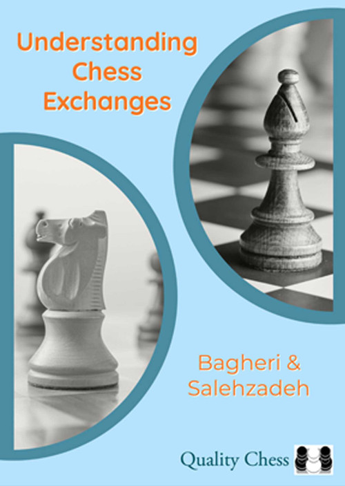 Understanding Chess Exchanges by Amir Bagheri, Reza Salehzadeh, Mohammad Reza Salehzadeh, 9781784831981