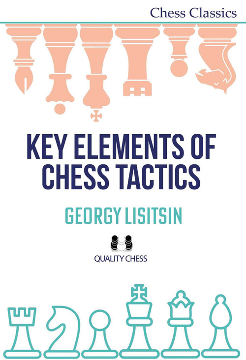 Key Elements of Chess Tactics by Georgy Lisitsin, 9781784832063