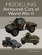 Modelling Armoured Cars of World War II by Robin Buckland, 9781785009068