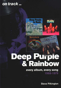 Deep Purple and Rainbow 1968-79 (Every album, every song) by Steve Pilkington, 9781789520026