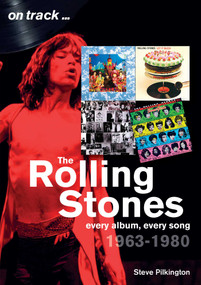 The Rolling Stones 1963-1980 (Every album, every song) by Steve Pilkington, 9781789520170