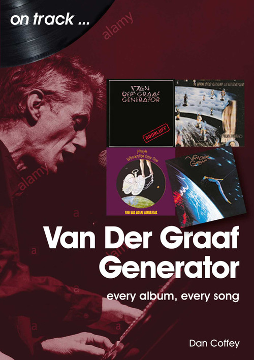Van Der Graaf Generator (Every album, every song) by Dan Coffey, 9781789520316