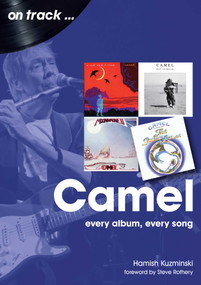 Camel (every album, every song) by Hamish Kuzminski, 9781789520408