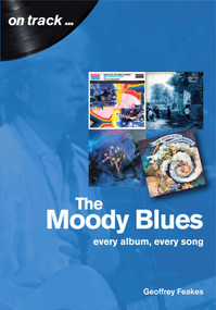 The Moody Blues (Every album, every song) by Geoffrey Feakes, 9781789520422