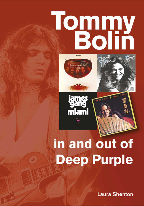 Tommy Bolin - in and out of Deep Purple by Laura Shenton, 9781789520705