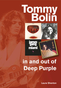 Tommy Bolin - in and out of Deep Purple by Laura Shenton, 9781789520705