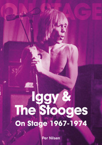 Iggy and the Stooges On Stage 1967-74 by Per Nilsen, 9781789521016