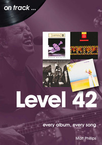 Level 42 (every album, every song) by Matt Phillips, 9781789521023