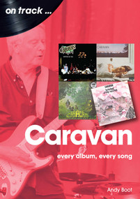 Caravan (every album, every song) by Andy Boot, 9781789521276