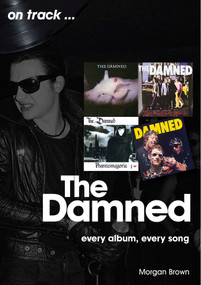 The Damned (every album, every song) by Morgan Brown, 9781789521368