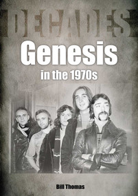Genesis in the 1970s (Decades) by Bill Thomas, 9781789521467