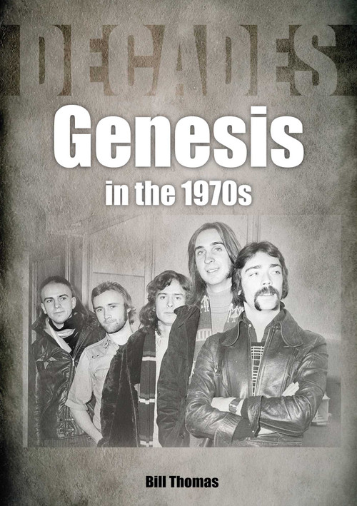 Genesis in the 1970s (Decades) by Bill Thomas, 9781789521467