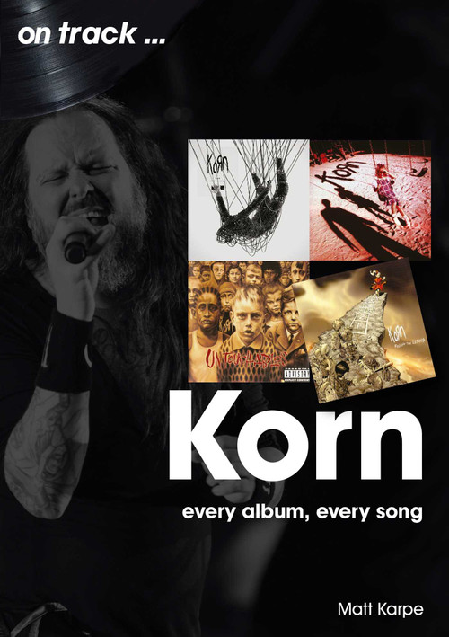 Korn (every album, every song) by Matt Karpe, 9781789521535