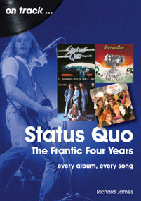 Status Quo - the Frantic Four Years (every album, every song) by Richard James, 9781789521603