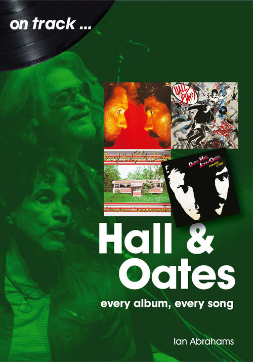 Hall and Oates (every album every song) by Ian Abrahams, 9781789521672