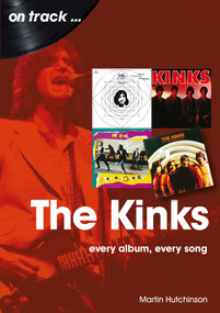 Kinks (Every Album Every Song) by Martin Hutchinson, 9781789521726