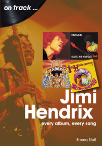 Jimi Hendrix (Every Album Every Song) by Emma Stott, 9781789521757