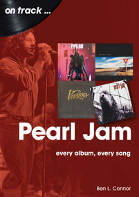 Pearl Jam (every album every song) by Ben L. Connor, 9781789521887