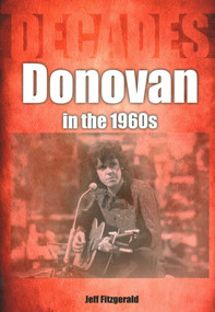Donovan in the 1960s (Decades) by Jeff Fitzgerald, 9781789522334