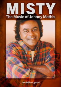 Misty: The Music of Johnny Mathis by Jakob Baekgaard, 9781789522471