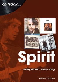 Spirit (every album every song) by Keith A. Gordon, 9781789522488