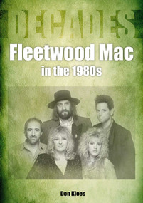 Fleetwood Mac in the 1980s (Decades) by Don Klees, 9781789522549