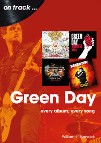 Green Day (every album, every song) by William E. Spevack, 9781789522617