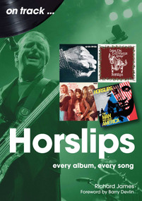 Horslips (every album, every song) by Richard James, Barry Devlin, 9781789522631
