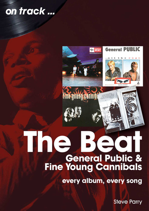 Beat, General Public and Fine Young Cannibals (every album, every song) by Steve Parry, 9781789522747