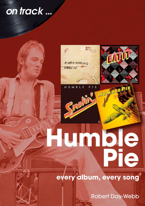 Humble Pie (every album, every song) by Robert Day-Webb, 9781789522761